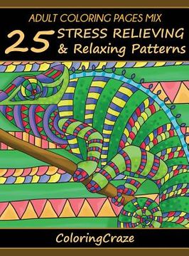 portada Adult Coloring Pages MIX: 25 Stress Relieving And Relaxing Patterns 
