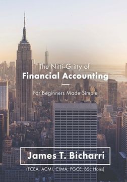 portada The Nitti-Gritty of Financial Accounting: For Beginners Made Simple