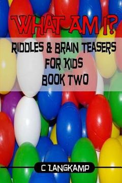 portada What Am I? Riddles and Brain Teasers For Kids Edition #2 (en Inglés)