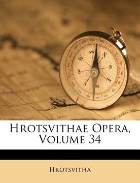portada Hrotsvithae Opera, Volume 34 (en Latin)