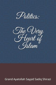 portada Politics: the very Heart of Islam (en Inglés)