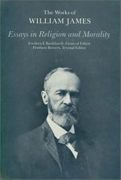 portada Essays in Religion and Morality (The Works of William James) (en Inglés)
