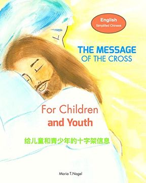 portada The Message of the Cross for Children and Youth - Bilingual in English and Simplified Chinese (Mandarin) (en Inglés)