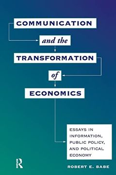 portada Communication and the Transformation of Economics: Essays in Information, Public Policy, and Political Economy (en Inglés)