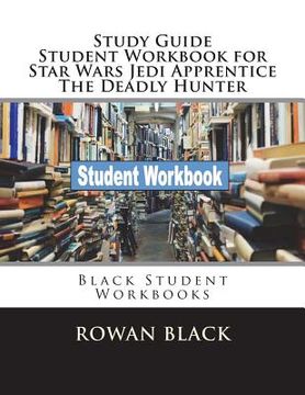 portada Study Guide Student Workbook for Star Wars Jedi Apprentice The Deadly Hunter: Black Student Workbooks (en Inglés)