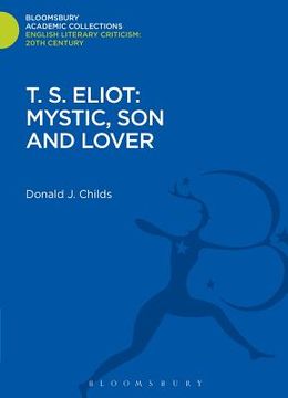 portada T. S. Eliot: Mystic, Son and Lover (en Inglés)