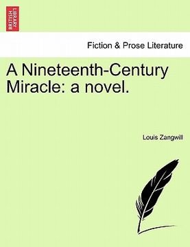 portada a nineteenth-century miracle: a novel. (en Inglés)