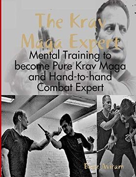 portada The Krav Maga Expert - Mental Training to Become Pure Krav Maga and Hand-To-Hand Combat Expert (en Inglés)