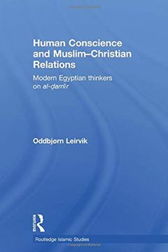 portada Human Conscience and Muslim-Christian Relations: Modern Egyptian Thinkers on Al-Damir (Islamic Studies Series) (en Inglés)