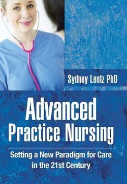 portada Advanced Practice Nursing: Setting a New Paradigm for Care in the 21st Century (en Inglés)