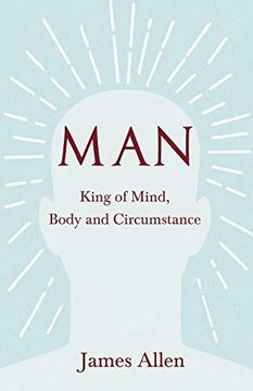 portada Man - King of Mind, Body and Circumstance (in English)