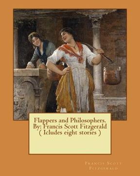 portada Flappers and Philosophers. By: Francis Scott Fitzgerald ( Icludes eight stories ) (en Inglés)