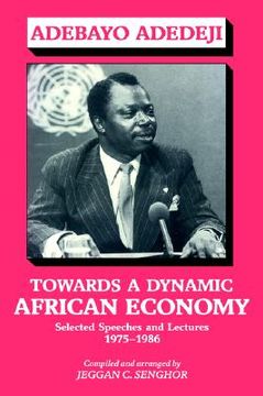 portada towards a dynamic african economy: selected speeches and lectures 1975-1986 (en Inglés)