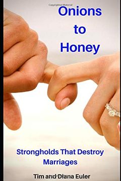 portada Onions to Honey: Strongholds That Destroy Marriages (en Inglés)