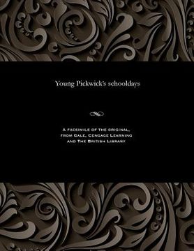portada Young Pickwick's Schooldays (en Inglés)