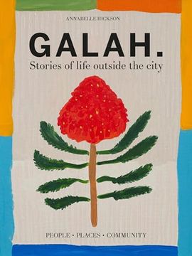 portada Galah: A Celebration of Life Outside the City (en Inglés)