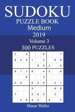 300 Medium Sudoku Puzzle Book 2019 (en Inglés)