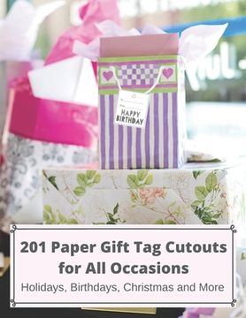 portada 201 Paper GIFT TAG Cutouts for All Occasions: Holidays, Birthdays, Christmas and More