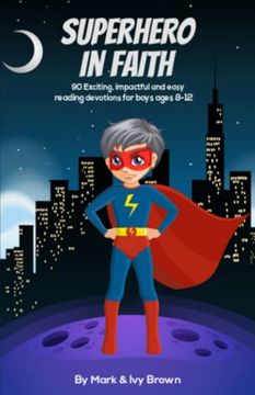 portada Superhero in Faith: 90 Exciting, Impactful and Easy Reading Devotions for Boys ages 8-12 (en Inglés)