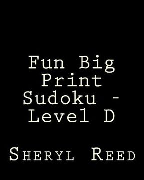 portada Fun Big Print Sudoku - Level D: Large Grid Sudoku Puzzles