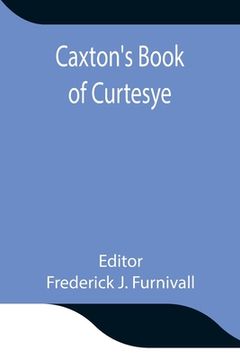 portada Caxton's Book of Curtesye (en Inglés)