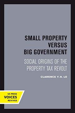 portada Small Property Versus big Government: Social Origins of the Property tax Revolt 
