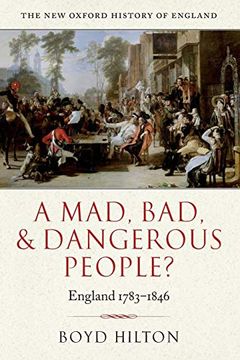 portada A Mad, Bad, and Dangerous People? England 1783-1846 (New Oxford History of England) (en Inglés)