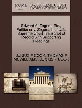 portada edward a. zegers, etc., petitioner v. zegers, inc. u.s. supreme court transcript of record with supporting pleadings (en Inglés)