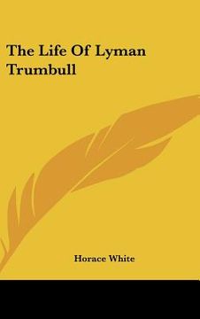 portada the life of lyman trumbull (en Inglés)