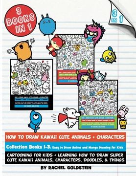 portada How to Draw Kawaii Cute Animals + Characters Collection Books 1-3: Cartooning for Kids + Learning how to Draw Super Cute Kawaii Animals, Characters, Doodles, & Things: Volume 17 (Drawing for Kids) (en Inglés)