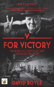 portada V for Victory: The wireless campaign that defeated the Nazis (en Inglés)