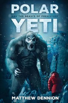 portada Polar Yeti And The Beasts Of Prehistory