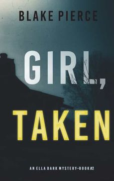 portada Girl, Taken (an Ella Dark fbi Suspense Thriller-Book 2) (en Inglés)