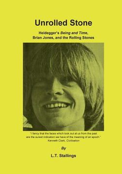 portada Unrolled Stone: Heidegger's Being and Time, Brian Jones, and the Rolling Stones 