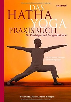 portada Das Hatha-Yoga Praxisbuch: Für Einsteiger und Fortgeschrittene. 150 Übungen und Ernährungstipps (en Alemán)