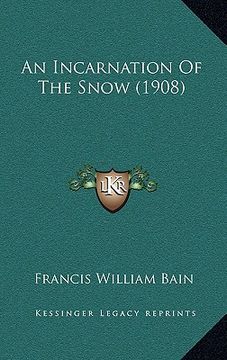 portada an incarnation of the snow (1908) (in English)