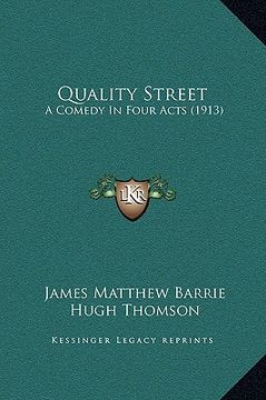 portada quality street: a comedy in four acts (1913) (en Inglés)