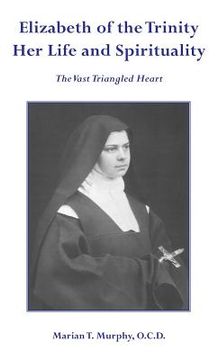 portada Elizabeth of the Trinity Her Life and Spirituality (en Inglés)