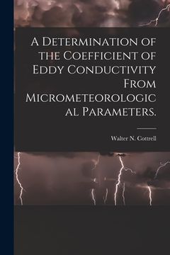 portada A Determination of the Coefficient of Eddy Conductivity From Micrometeorological Parameters. (en Inglés)