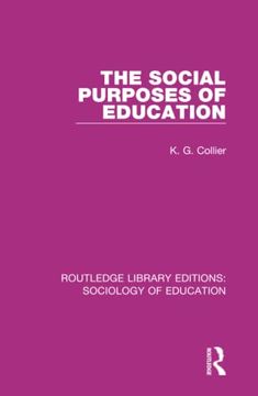 portada The Social Purposes of Education (Routledge Library Editions: Sociology of Education) (in English)