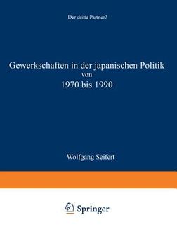 portada Gewerkschaften in Der Japanischen Politik Von 1970 Bis 1990 (en Alemán)