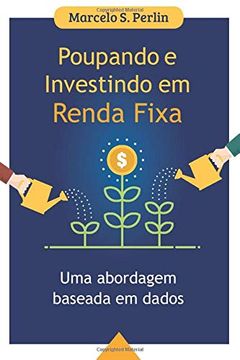 portada Poupando e Investindo em Renda Fixa: Uma Abordagem Baseada em Dados (en Portugués)