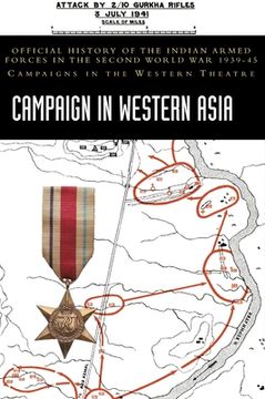 portada Campaign in Western Asia: Official History of the Indian Armed Forces in the Second World War 1939-45 Campaigns in the Western Theatre (en Inglés)