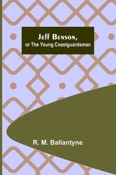 portada Jeff Benson, or the Young Coastguardsman (en Inglés)