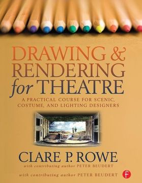 portada Drawing and Rendering for Theatre: A Practical Course for Scenic, Costume, and Lighting Designers (en Inglés)