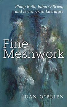portada Fine Meshwork: Philip Roth, Edna O'brien and Jewish-Irish Literature (Irish Studies) 