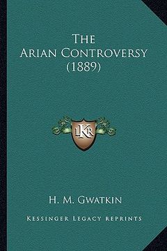 portada the arian controversy (1889) (in English)