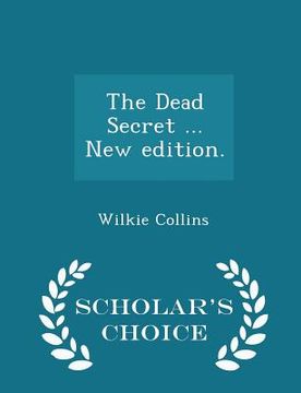 portada The Dead Secret ... New Edition. - Scholar's Choice Edition (en Inglés)