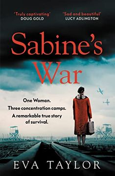 portada Sabine? S War: One Woman. Three Concentration Camps. A Remarkable True Story of Survival.