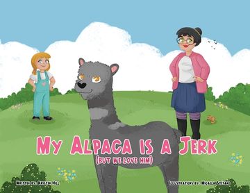 portada My Alpaca is a Jerk: (But We Love Him)